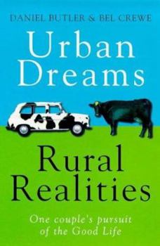 Paperback Urban Dreams Rural Realities : In Pursuit of the Good Life Book