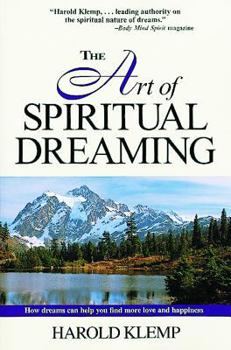 Paperback The Art of Spiritual Dreaming: How Dreams Can Make You Find More Love and Happiness Book