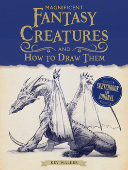 Paperback Magnificent Fantasy Creatures and How to Draw Them Book