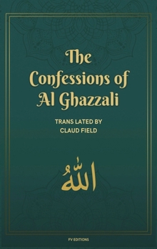 Hardcover The Confessions of Al Ghazzali: complemented by a biographical sketch (Easy-to-Read Layout) [Large Print] Book