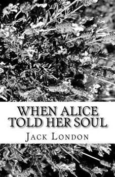 When Alice Told Her Soul