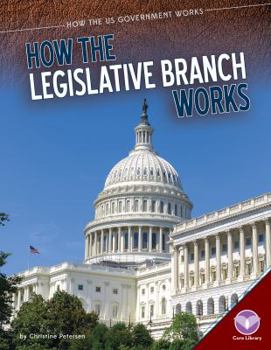 How the Legislative Branch Works - Book  of the How the US Government Works