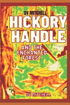 Paperback Hickory Handle and the Enchanted Forest: Book 4 of Little Stars series Book