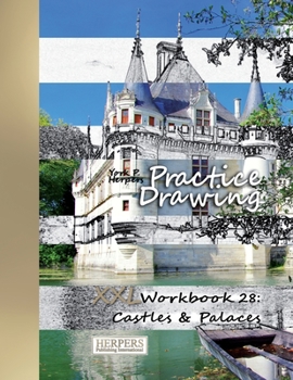 Paperback Practice Drawing - XXL Workbook 28: Castles & Palaces Book