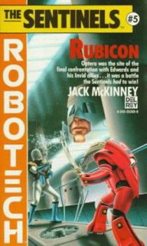 Rubicon (Sentinels, No 5) - Book #17 of the Robotech