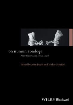 Hardcover On Human Bondage: After Slavery and Social Death Book