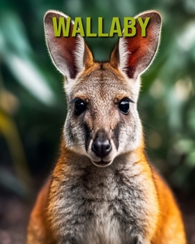 Paperback Wallaby: Unterhaltsames und lehrreiches Buch für Kinder mit erstaunlichen Fakten und Bildern [German] Book