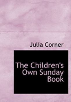 Paperback The Children's Own Sunday Book [Large Print] Book