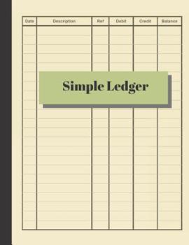 Paperback Simple Ledger: Cash Book Accounts Bookkeeping Journal for Small Business 120 pages, 8.5 x 11 Log & Track & Record Debits & Credits Book