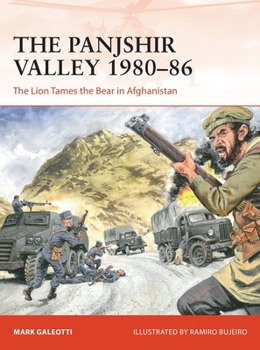 Paperback The Panjshir Valley 1980-86: The Lion Tames the Bear in Afghanistan Book
