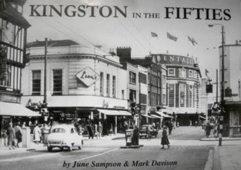 Paperback Kingston in the Fifties (Mark Davison's "Remembered" Series for Kingston, Surbiton, Hook and Tolworth) Book