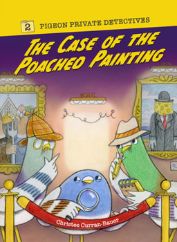 The Case of the Poached Painting (Volume 2) - Book #2 of the Pigeon Private Detectives