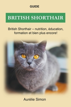 Paperback British Shorthair - Nutrition, Éducation, Formation [French] Book