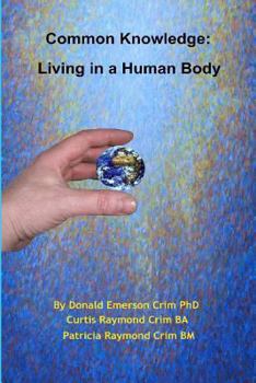 Paperback Common Knowledge: Living In A Human Body Book