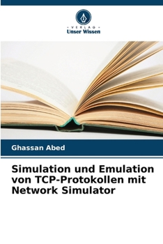 Paperback Simulation und Emulation von TCP-Protokollen mit Network Simulator [German] Book