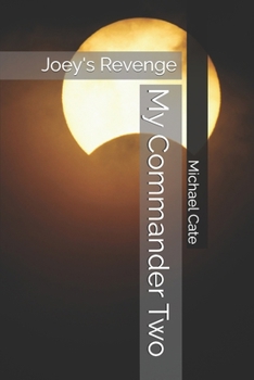 My Commander Two: Joey's Revenge