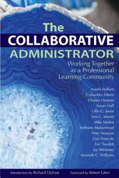 Paperback The Collaborative Administrator: Working Together as a Professional Learning Community Book