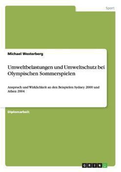 Paperback Umweltbelastungen und Umweltschutz bei Olympischen Sommerspielen: Anspruch und Wirklichkeit an den Beispielen Sydney 2000 und Athen 2004 [German] Book