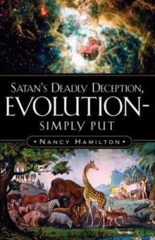 Paperback Satan's Deadly Deception, Evolution-Simply Put Book