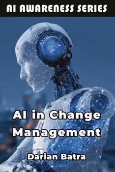 Paperback AI in Change Management: Leveraging Artificial Intelligence to Lead Organizational Transformation Book