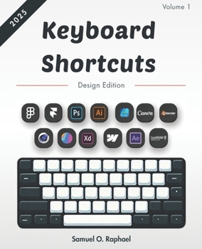Paperback Keyboard Shortcuts: DESIGN EDITION: A Reference Guide for Designers and Creators (Windows & Mac Shortcuts) Book