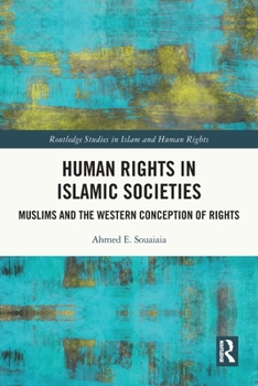 Paperback Human Rights in Islamic Societies: Muslims and the Western Conception of Rights Book