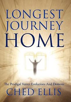 Paperback Longest Journey Home: The Prodigal Versus Evolutions And Demons Book