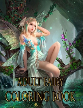 Paperback Adult Fairy Coloring Book: Adult Coloring Fairies Coloring Book (Adult Coloring Books) Book