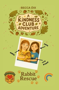 Paperback A Kindness Club Adventure: Rabbit Rescue: Book 1 Book