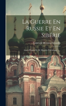 La Guerre En Russie Et En Sibérie: Avant-propos De M. Maurice Paléologue ......