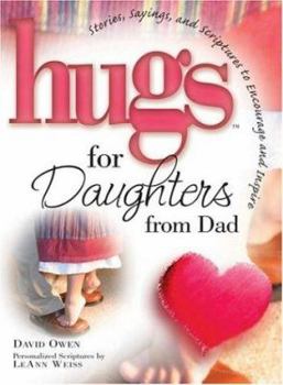 Hardcover Hugs for Daughters from Dad: Stories, Sayings, and Scriptures to Encourage and Inspire Book