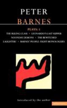 Paperback Barnes Plays: 1: The Ruling Class; Leonardo's Last Supper; Noonday Demons; The Bewitched; Laughter!; Barnes' People: Eight Monologues Book