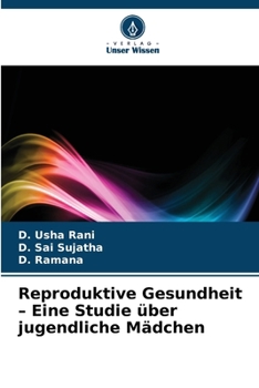 Paperback Reproduktive Gesundheit - Eine Studie über jugendliche Mädchen [German] Book