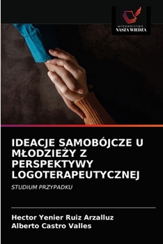 Paperback Ideacje Samobójcze U MlodzieŻy Z Perspektywy Logoterapeutycznej [Polish] Book