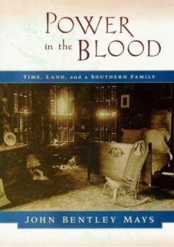 Hardcover Power in the Blood: Land, Memory, and a Southern Family Book