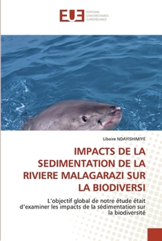 Paperback Impacts de la Sedimentation de la Riviere Malagarazi Sur La Biodiversi [French] Book