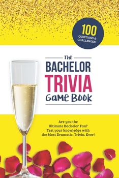 Paperback The Bachelor Trivia Game Book: Trivia for the Ultimate Fan of the TV Show Book