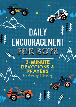 Paperback Daily Encouragement for Boys: 3-Minute Devotions and Prayers for Morning & Evening Book