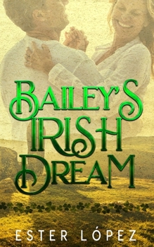 Paperback Bailey's Irish Dream: Book 4 in The Angel Chronicles Series Book