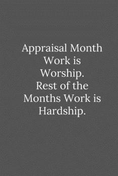 Appraisal Month Work is Worship.: Lined Notebook / Journal Funny Gift Quotes