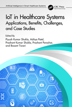 Paperback Iot in Healthcare Systems: Applications, Benefits, Challenges, and Case Studies Book
