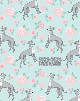 2020-2024 5 Year Planner: Italian Greyhound Dog Planner - Mint Green, Pink & Gray Five Year Monthly Planner / 60 Month Agenda Book & Organizer - Modern Design Planning Calendar & Appointment Organizer