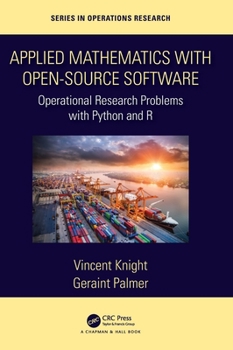 Hardcover Applied Mathematics with Open-Source Software: Operational Research Problems with Python and R Book