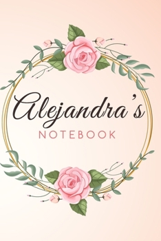 Paperback ALEJANDRA'S Customized Floral Notebook / Journal 6x9 Ruled Lined 120 Pages School Degree Student Graduation university: ALEJANDRA'S Personalized Name Book