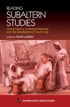 Paperback Reading Subaltern Studies: Critical History, Contested Meaning and the Globalization of South Asia Book
