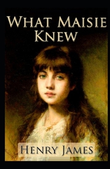 Paperback What Maisie Knew Illustrated Book