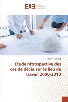 Paperback Etude rétrospective des cas de décès sur le lieu de travail 2000-2010 [French] Book