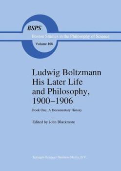 Paperback Ludwig Boltzmann His Later Life and Philosophy, 1900-1906: Book One: A Documentary History Book