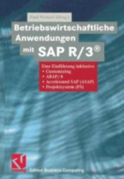 Paperback Betriebswirtschaftliche Anwendungen Mit SAP R/3(r): Eine Einführung Inklusive Customizing, Abap/4, Accelerated SAP (Asap), Projektsystem (Ps) [German] Book