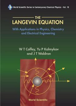 Hardcover Langevin Equation, The: With Applications in Physics, Chemistry and Electrical Engineering Book